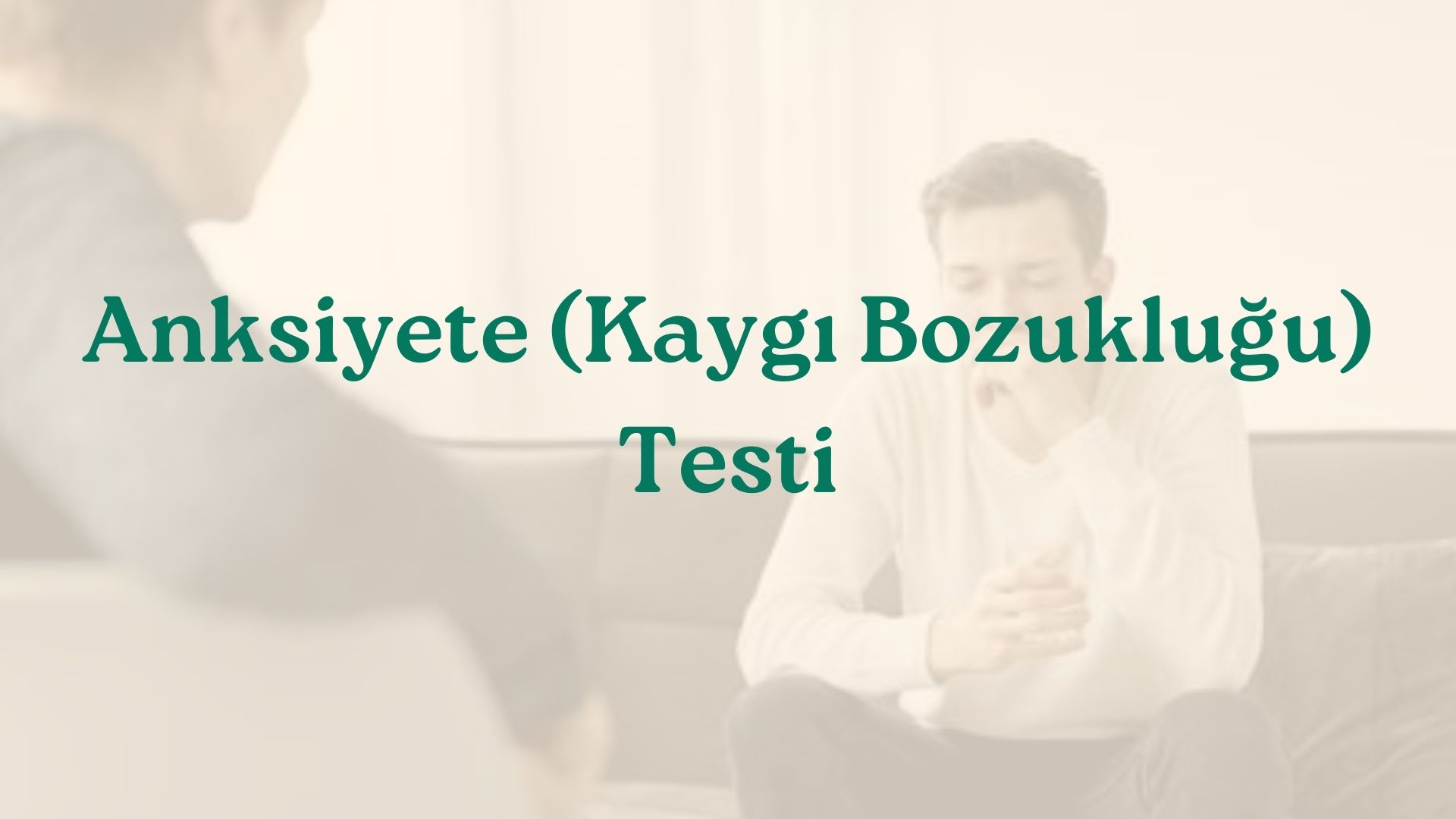Anksiyete (Kaygı Bozukluğu) Testi