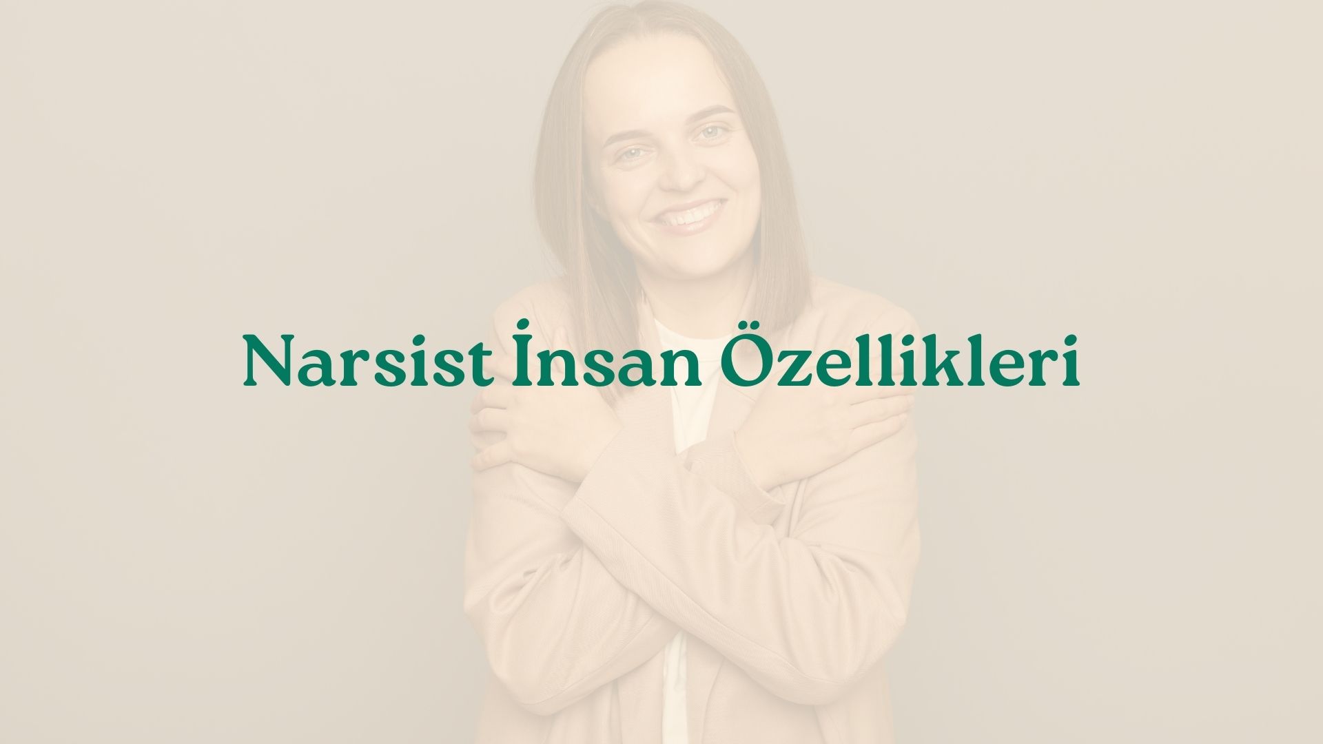Narsist İnsan Özellikleri