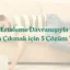 Erteleme Davranışıyla Başa Çıkmak için 5 Çözüm Yolu